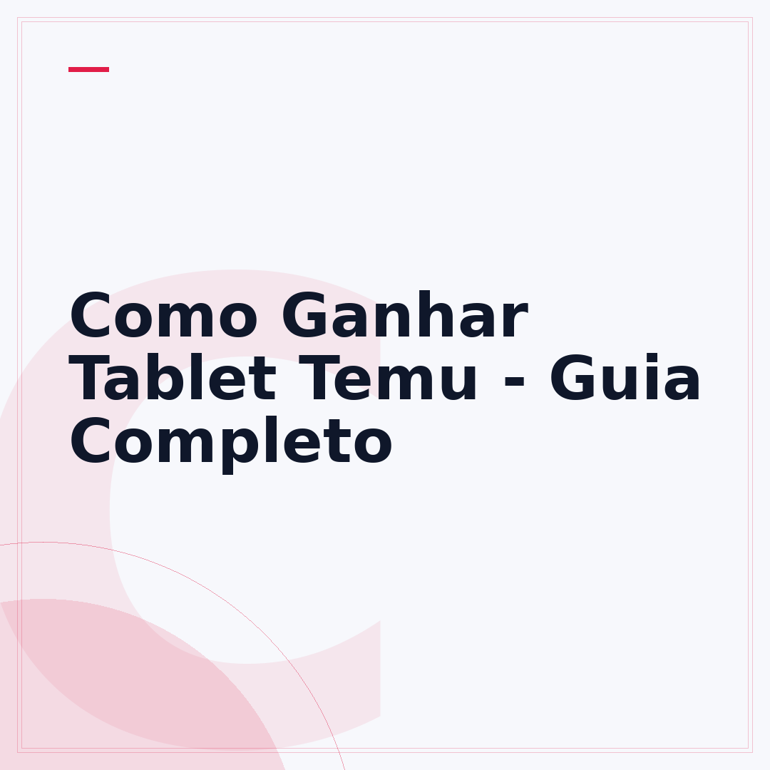 Como Ganhar Tablet Temu - Guia Completo