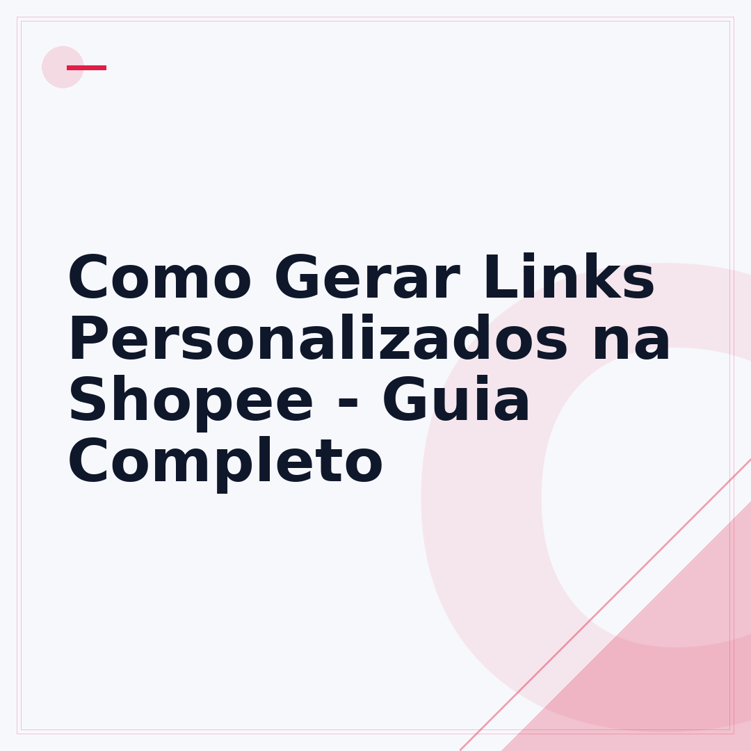 Como Gerar Links Personalizados na Shopee - Guia Completo