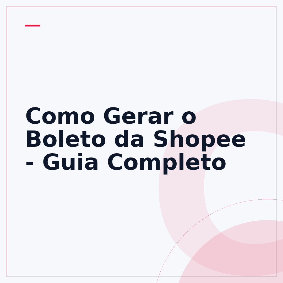 Como Gerar o Boleto da Shopee - Guia Completo