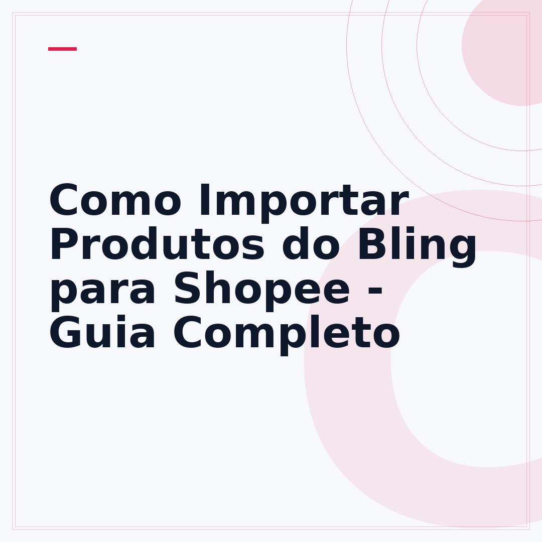 Como Importar Produtos do Bling para Shopee - Guia Completo