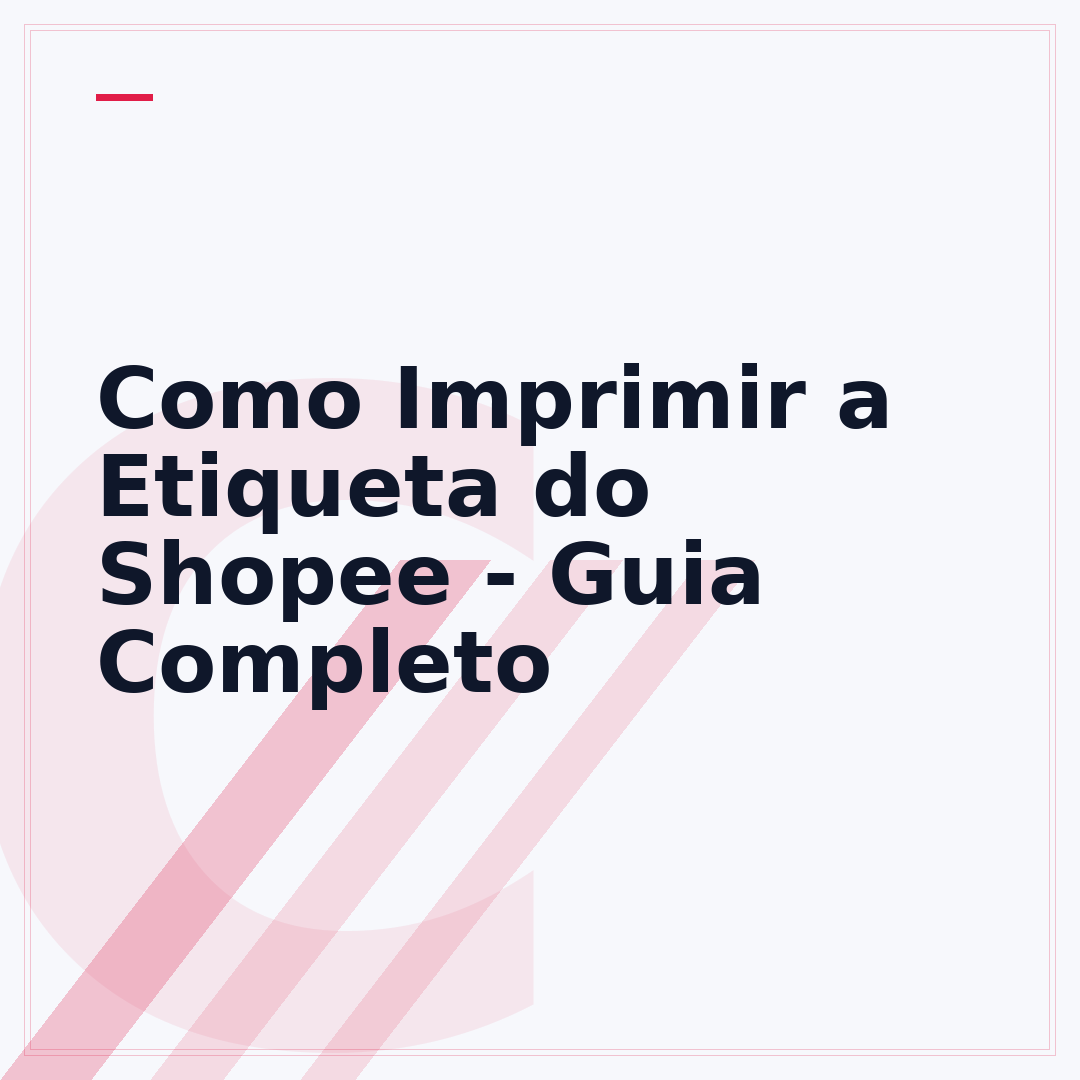 Como Imprimir a Etiqueta do Shopee - Guia Completo
