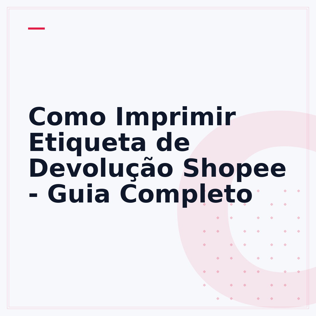 Como Imprimir Etiqueta de Devolução Shopee - Guia Completo