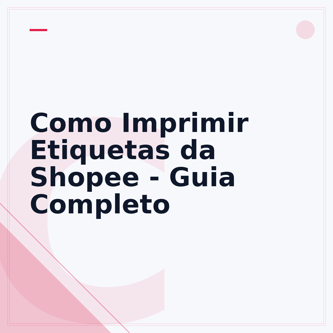 Como Imprimir Etiquetas da Shopee - Guia Completo