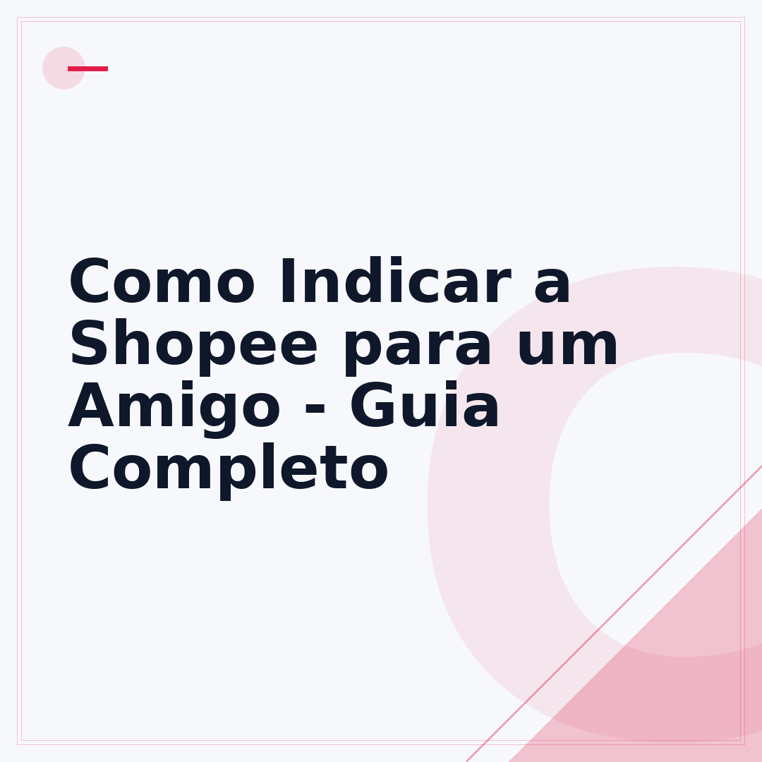 Como Indicar a Shopee para um Amigo - Guia Completo