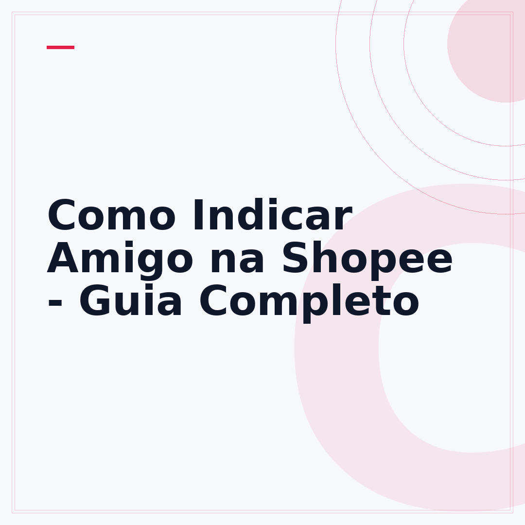 Como Indicar Amigo na Shopee - Guia Completo