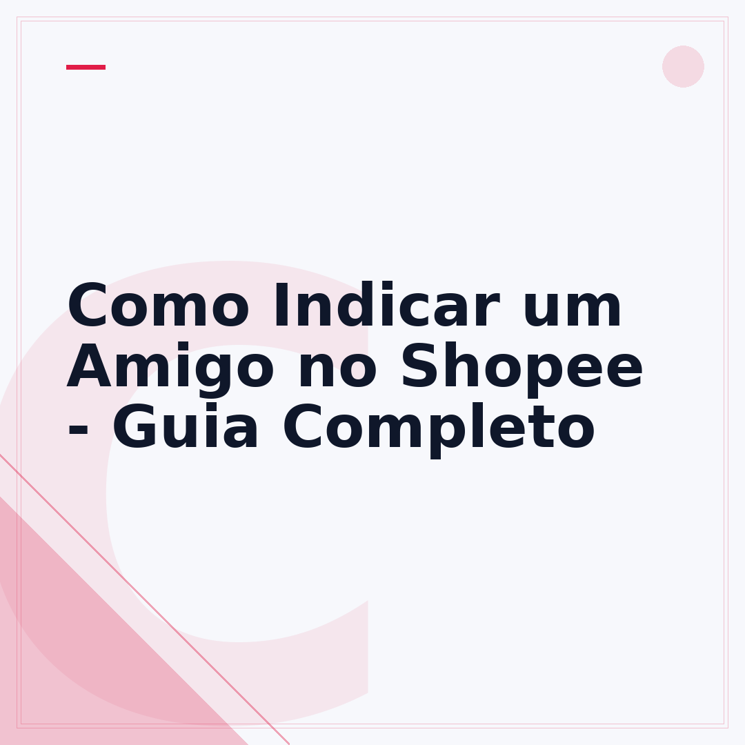 Como Indicar um Amigo no Shopee - Guia Completo