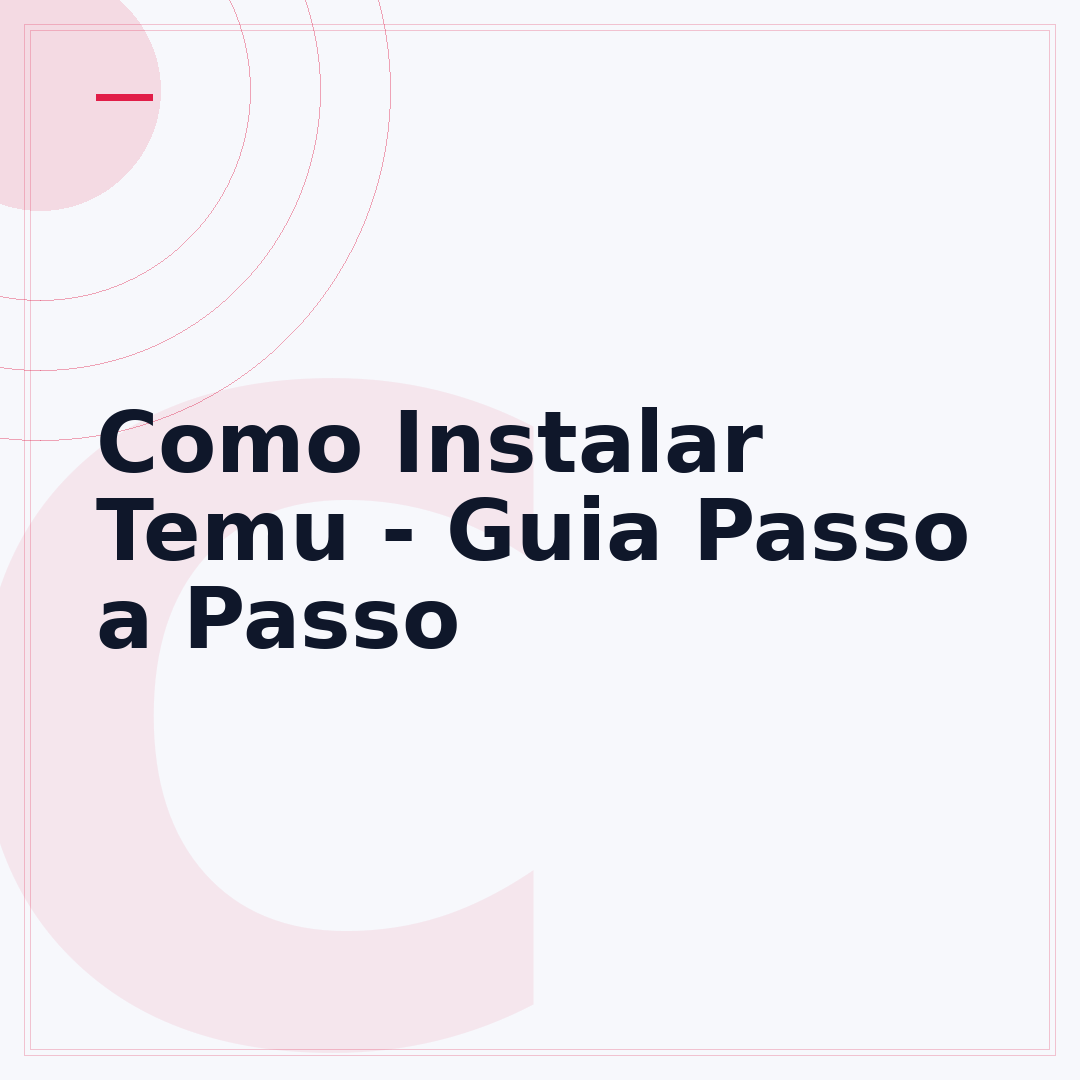 Como Instalar Temu - Guia Passo a Passo