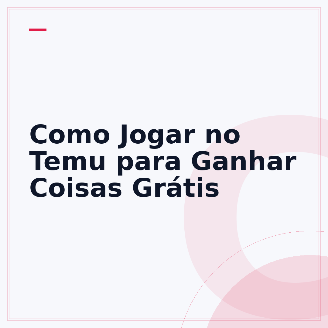 Como Jogar no Temu para Ganhar Coisas Grátis