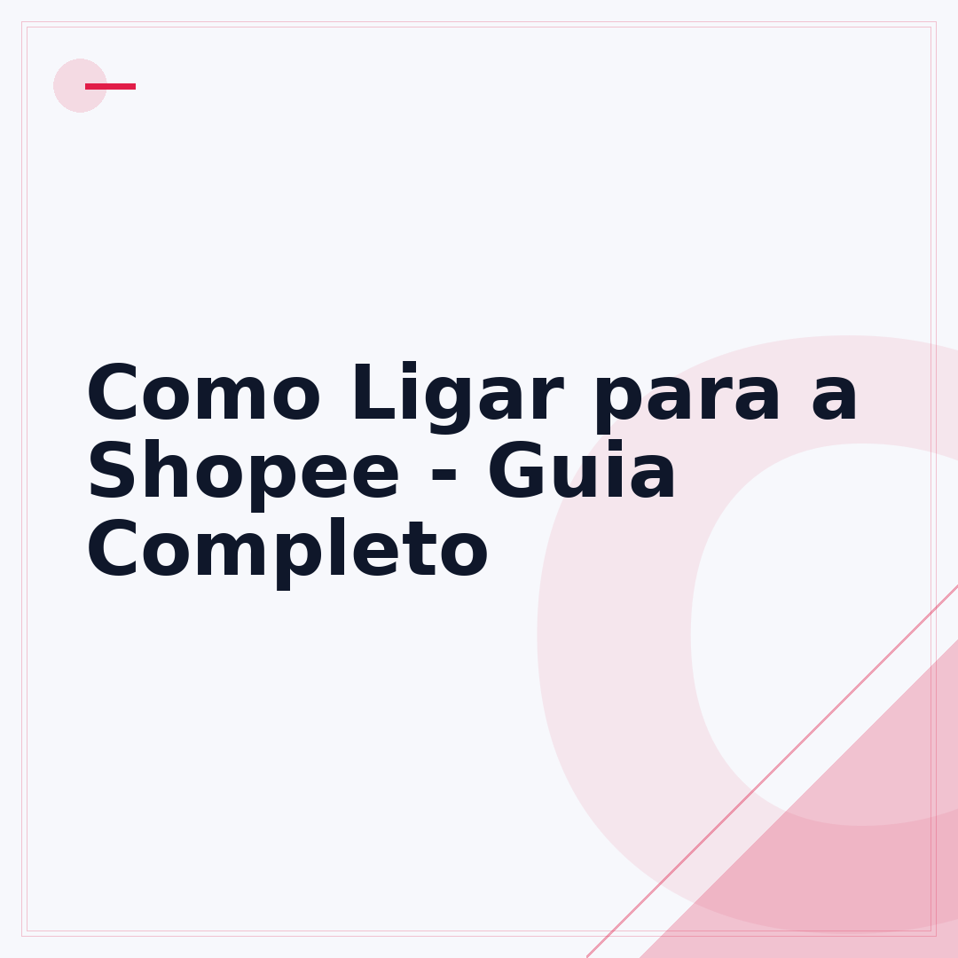 Como Ligar para a Shopee - Guia Completo