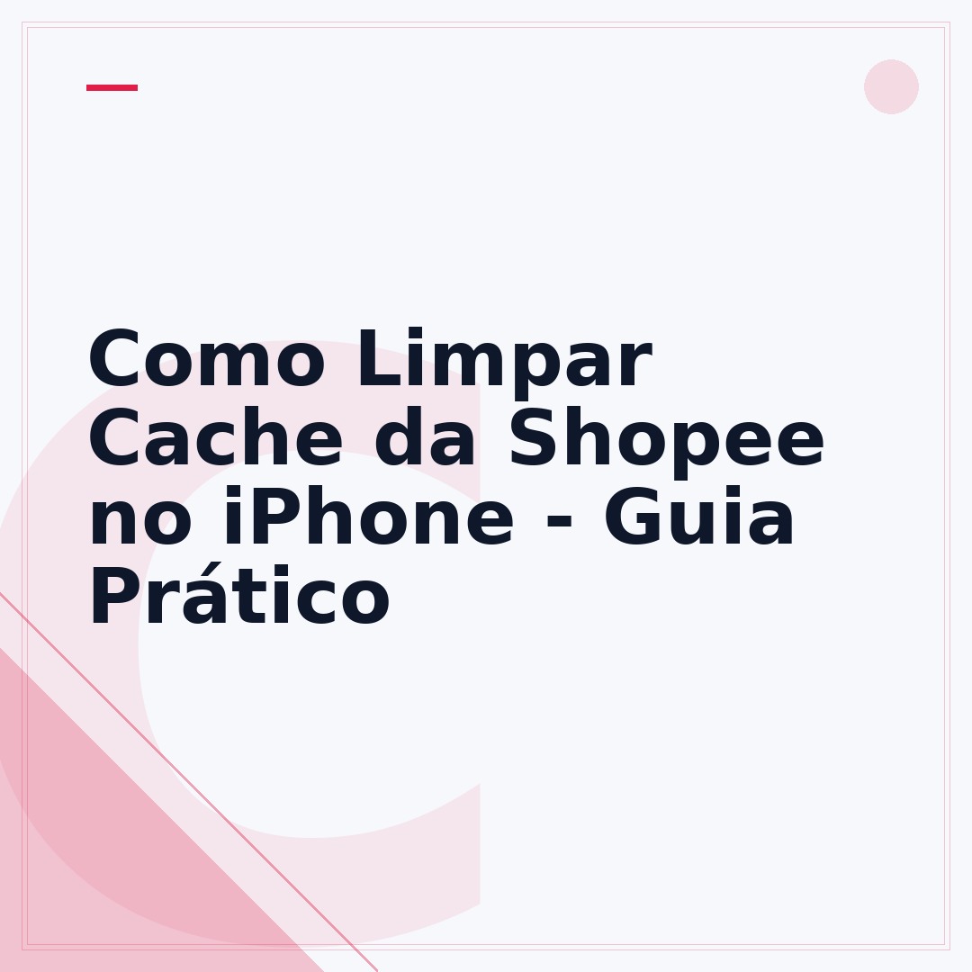 Como Limpar Cache da Shopee no iPhone - Guia Prático