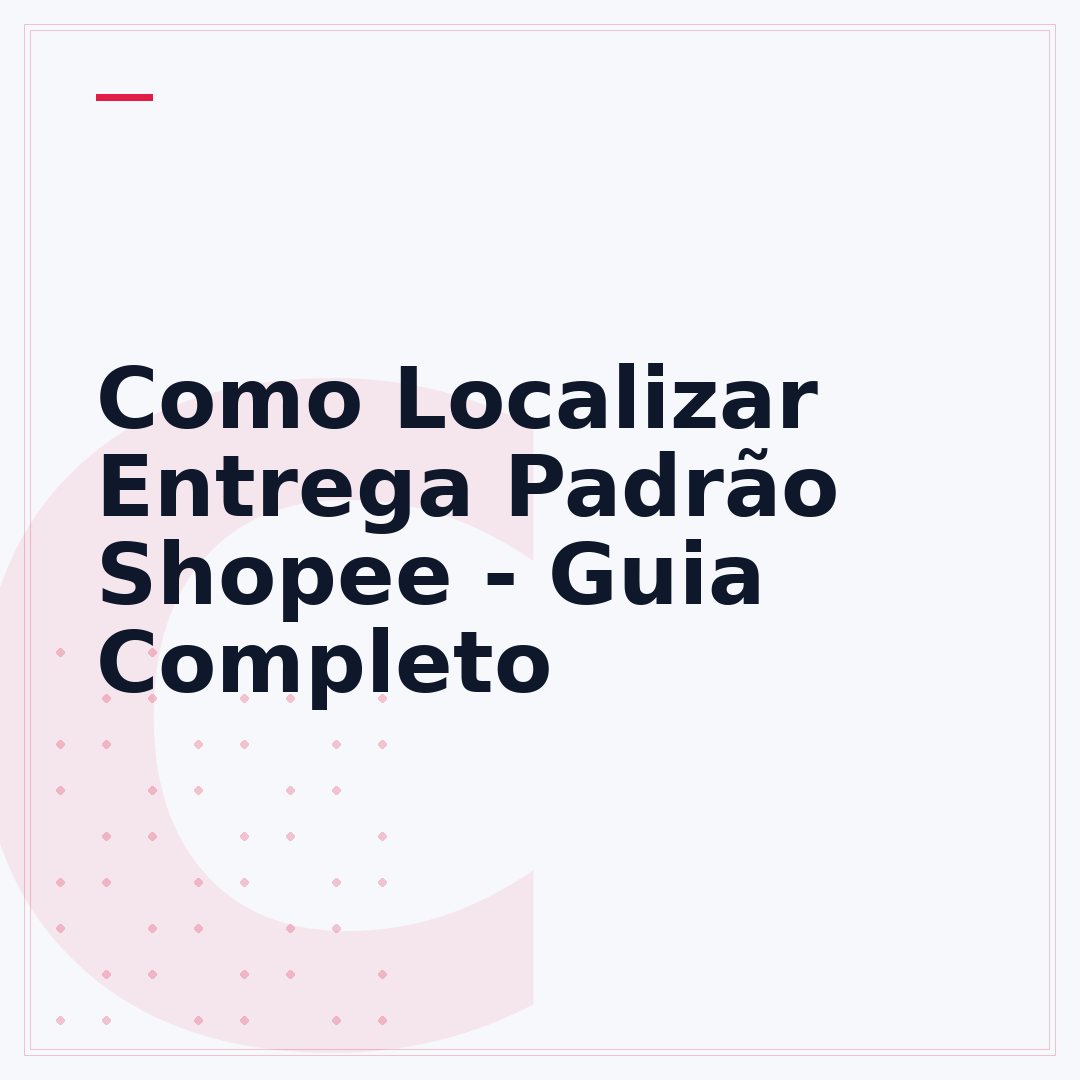 Como Localizar Entrega Padrão Shopee - Guia Completo