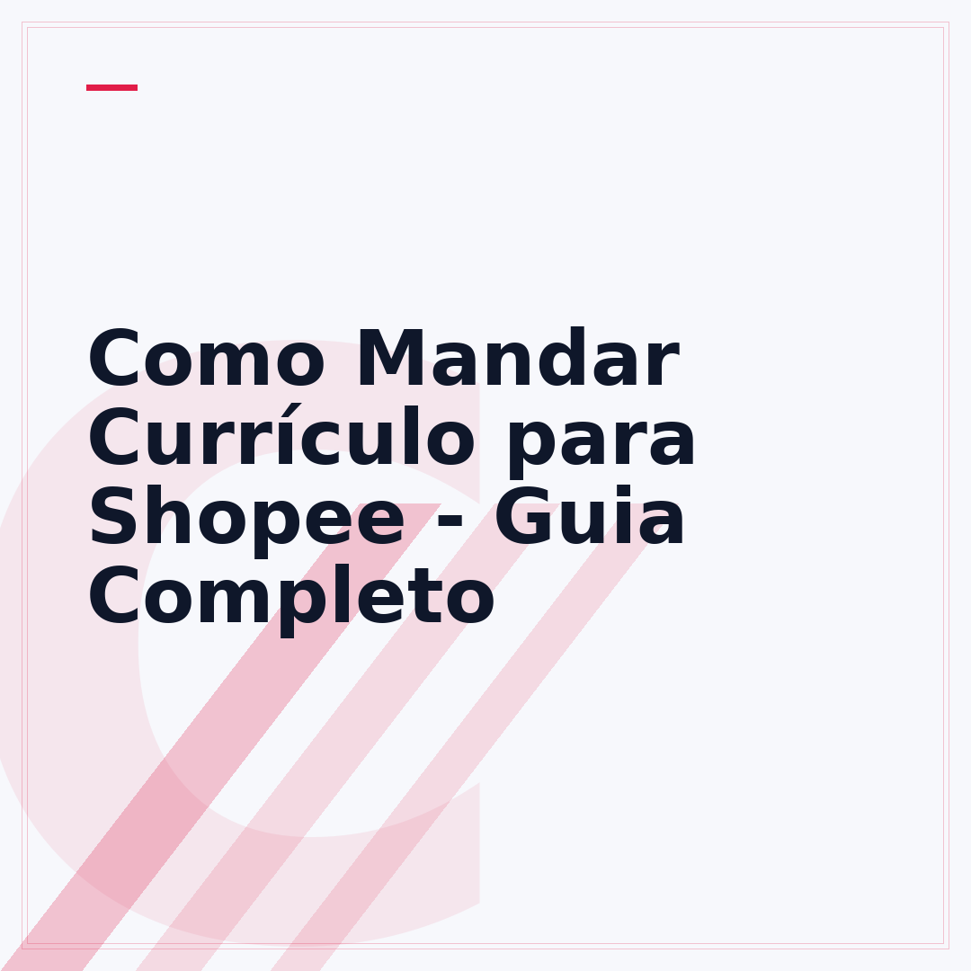 Como Mandar Currículo para Shopee - Guia Completo