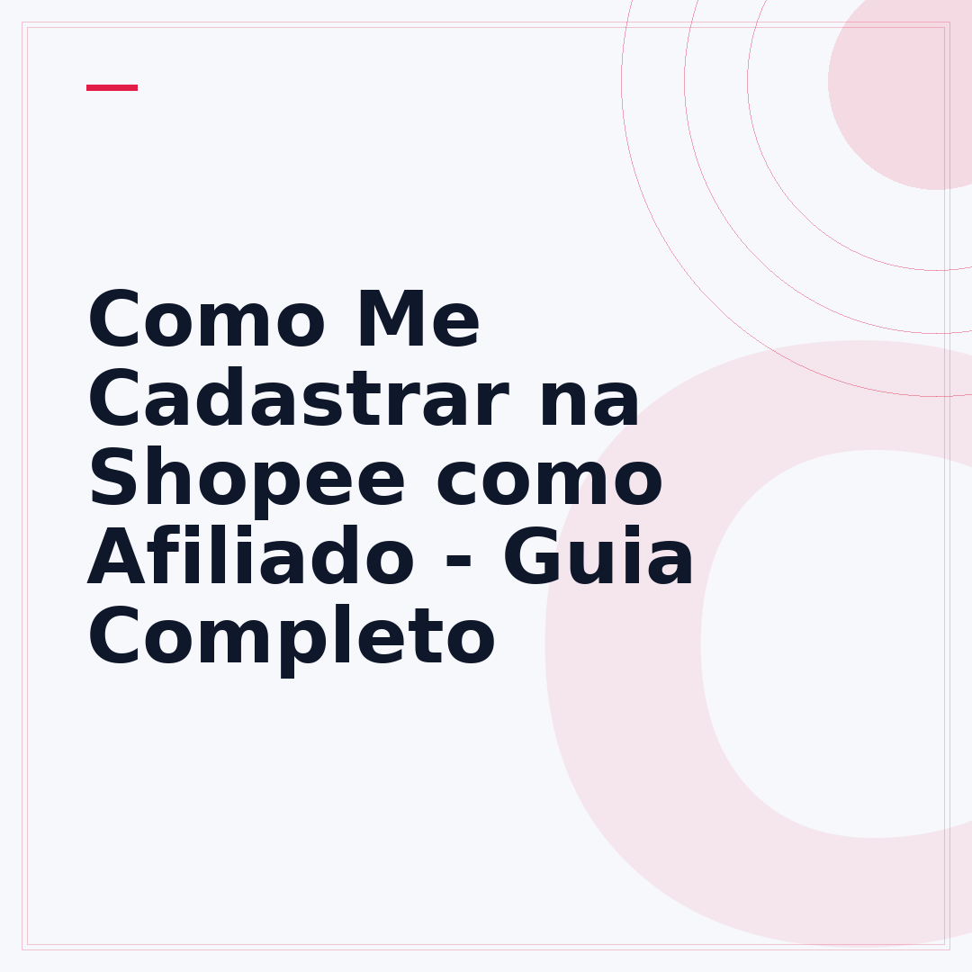 Como Me Cadastrar na Shopee como Afiliado - Guia Completo