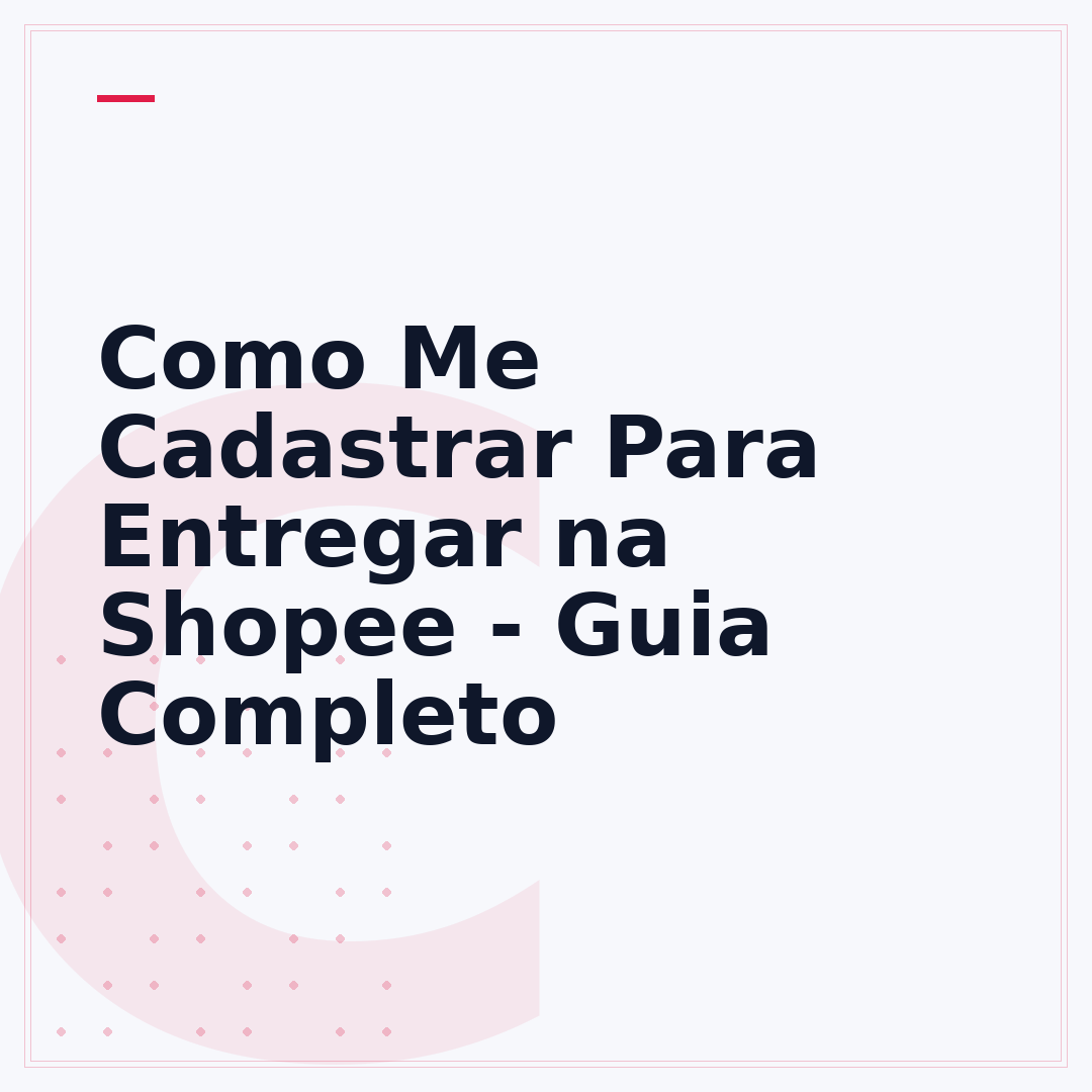 Como Me Cadastrar Para Entregar na Shopee - Guia Completo