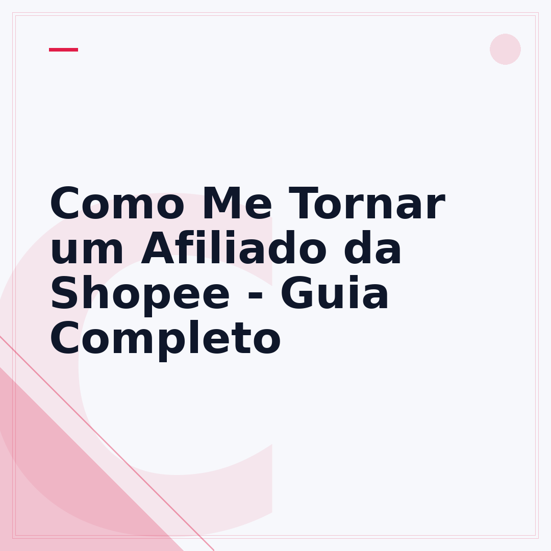 Como Me Tornar um Afiliado da Shopee - Guia Completo