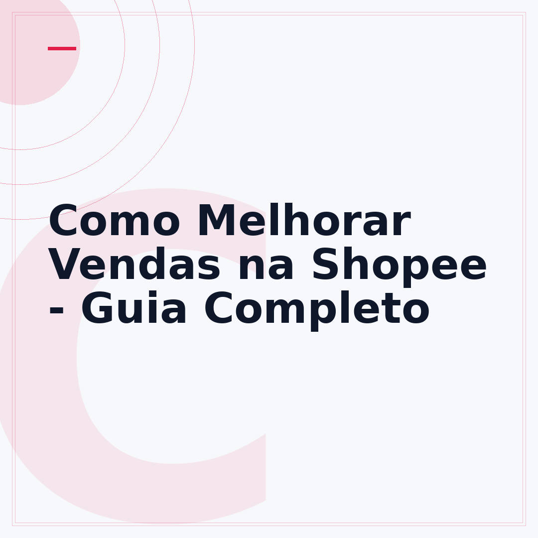 Como Melhorar Vendas na Shopee - Guia Completo