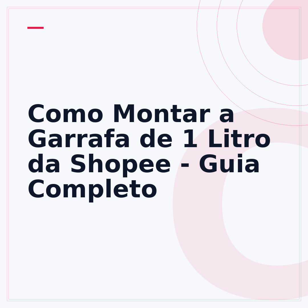 Como Montar a Garrafa de 1 Litro da Shopee - Guia Completo