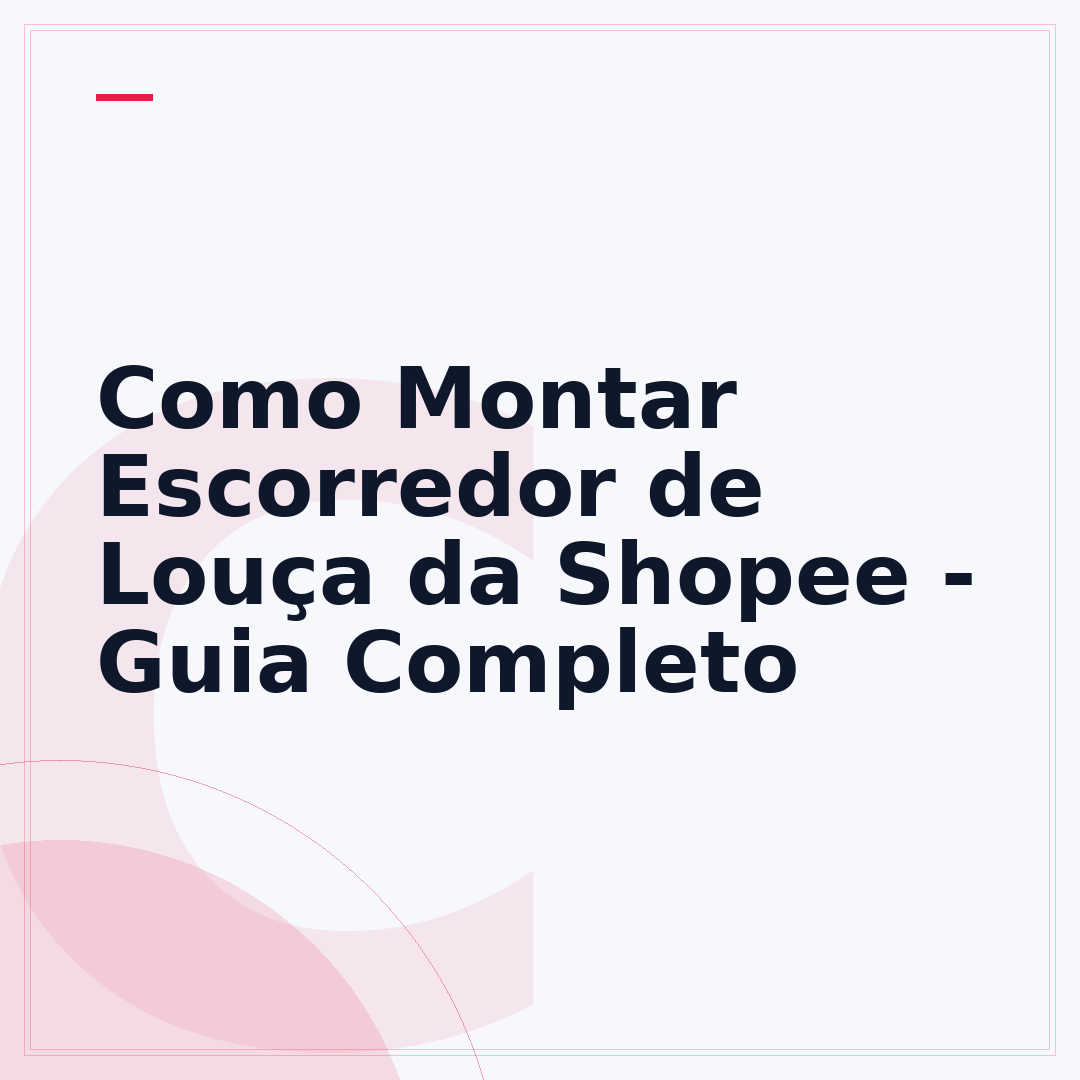 Como Montar Escorredor de Louça da Shopee - Guia Completo
