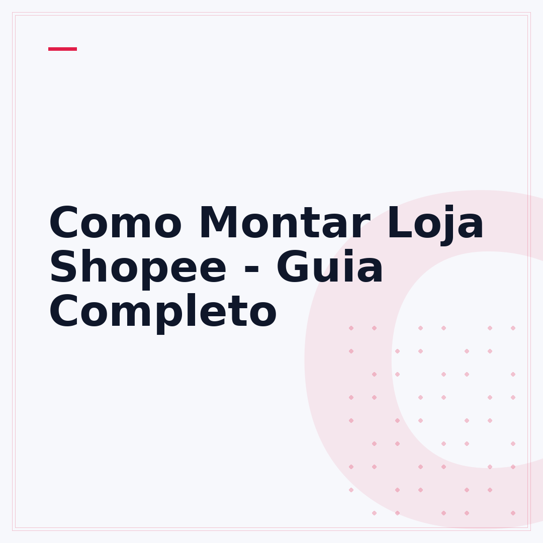 Como Montar Loja Shopee - Guia Completo