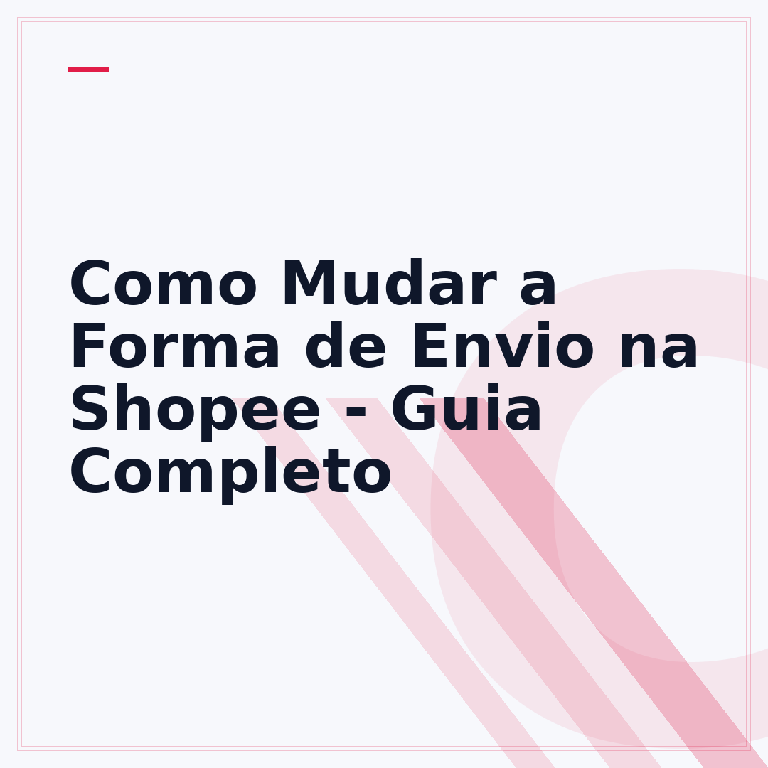 Como Mudar a Forma de Envio na Shopee - Guia Completo