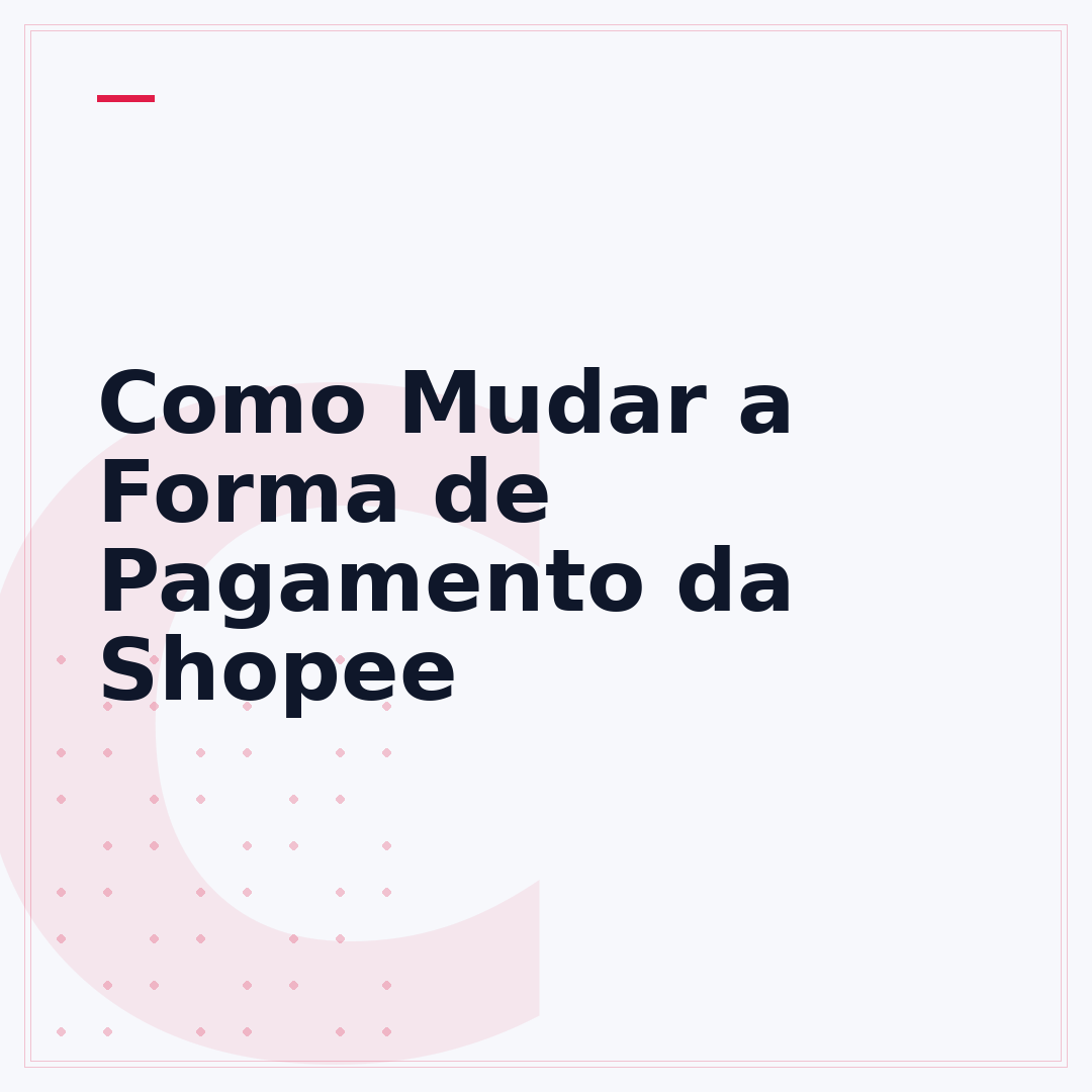 Como Mudar a Forma de Pagamento da Shopee