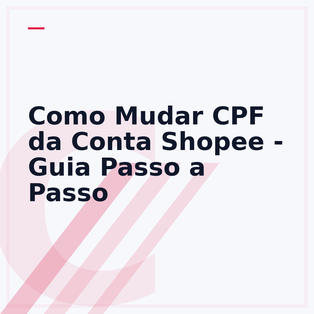 Como Mudar CPF da Conta Shopee - Guia Passo a Passo