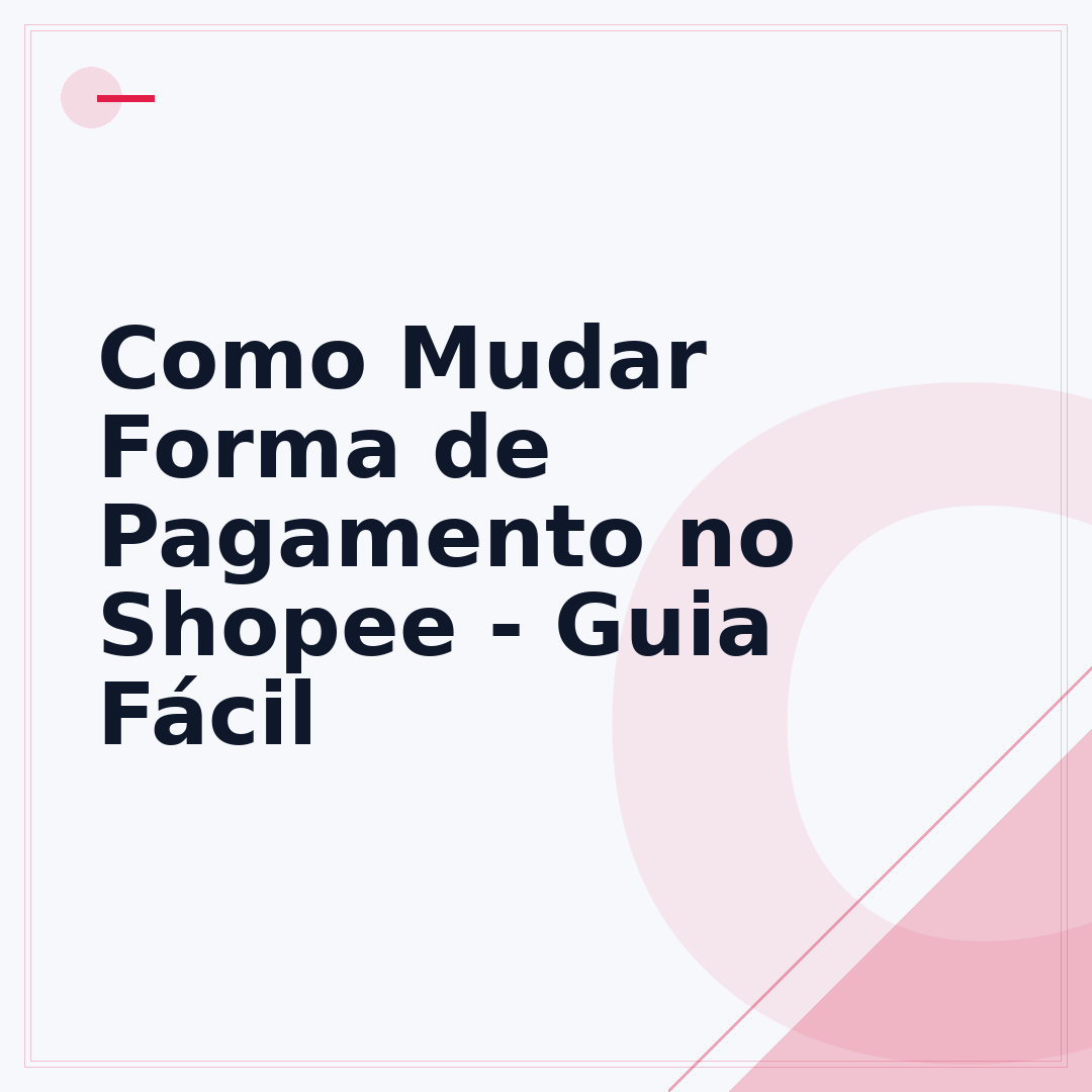 Como Mudar Forma de Pagamento no Shopee - Guia Fácil