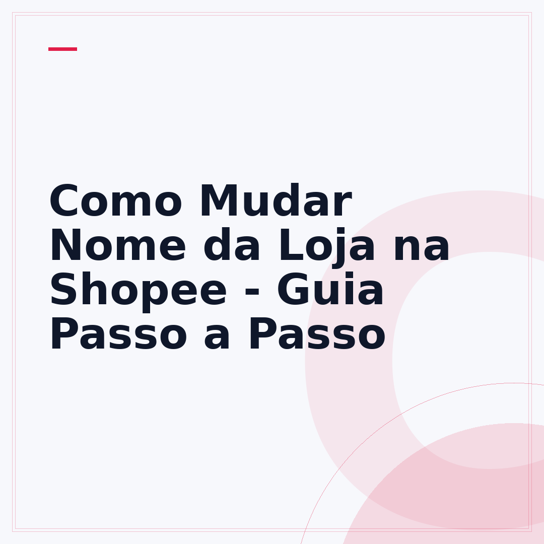 Como Mudar Nome da Loja na Shopee - Guia Passo a Passo