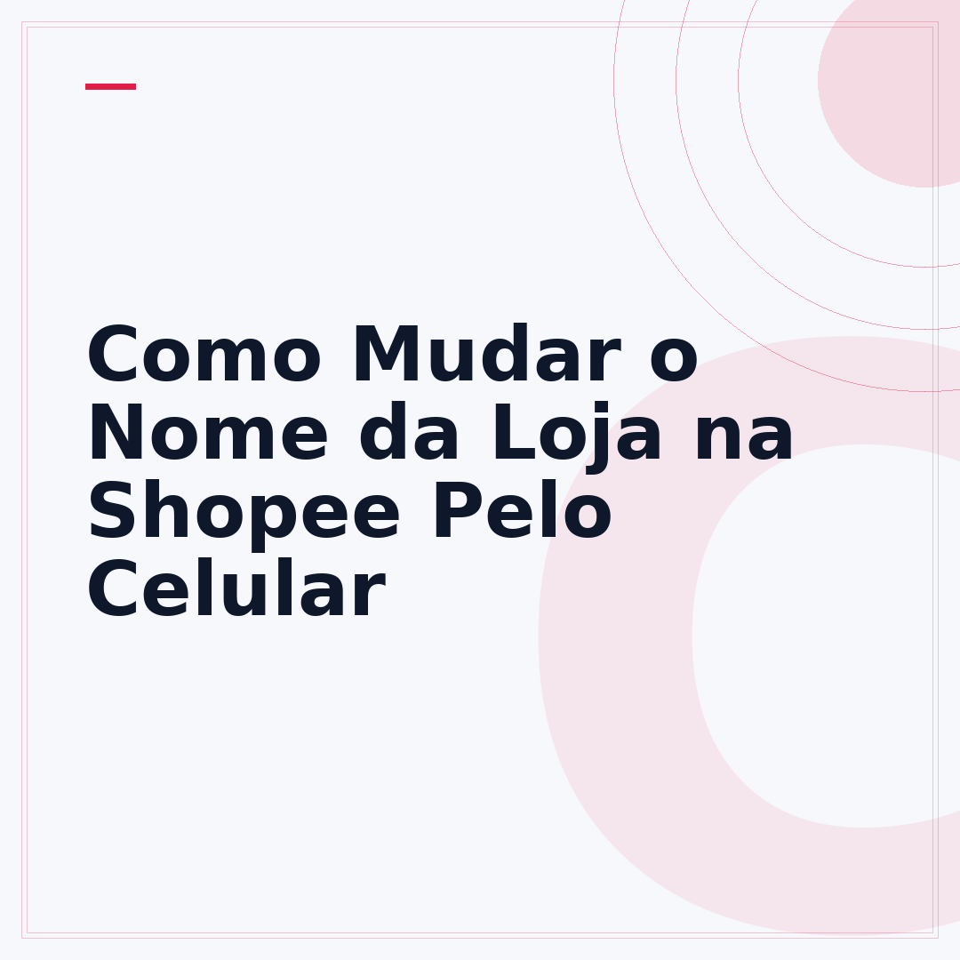 Como Mudar o Nome da Loja na Shopee Pelo Celular