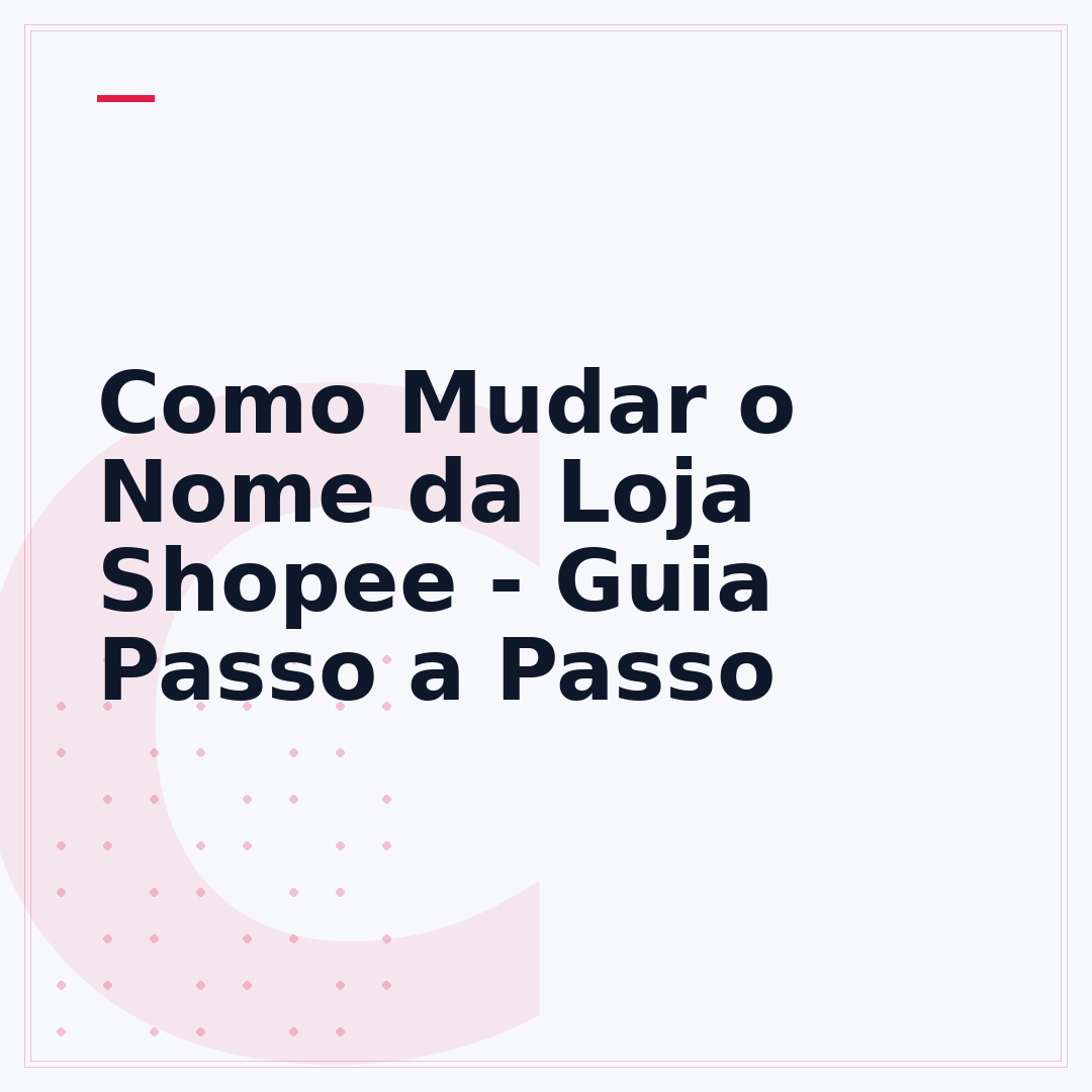 Como Mudar o Nome da Loja Shopee - Guia Passo a Passo