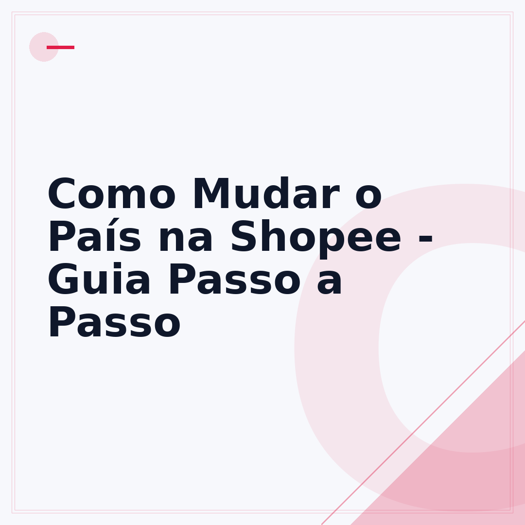 Como Mudar o País na Shopee - Guia Passo a Passo