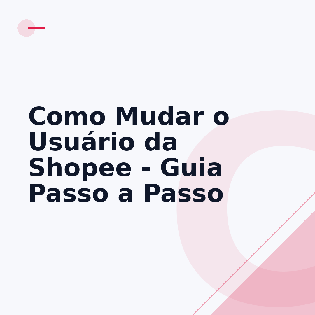 Como Mudar o Usuário da Shopee - Guia Passo a Passo