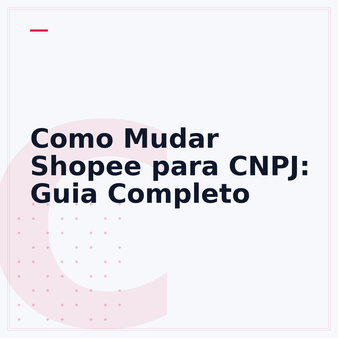 Como Mudar Shopee para CNPJ: Guia Completo
