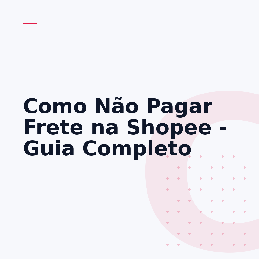 Como Não Pagar Frete na Shopee - Guia Completo