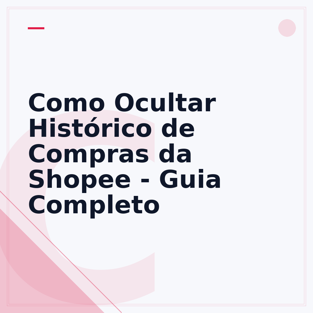 Como Ocultar Histórico de Compras da Shopee - Guia Completo