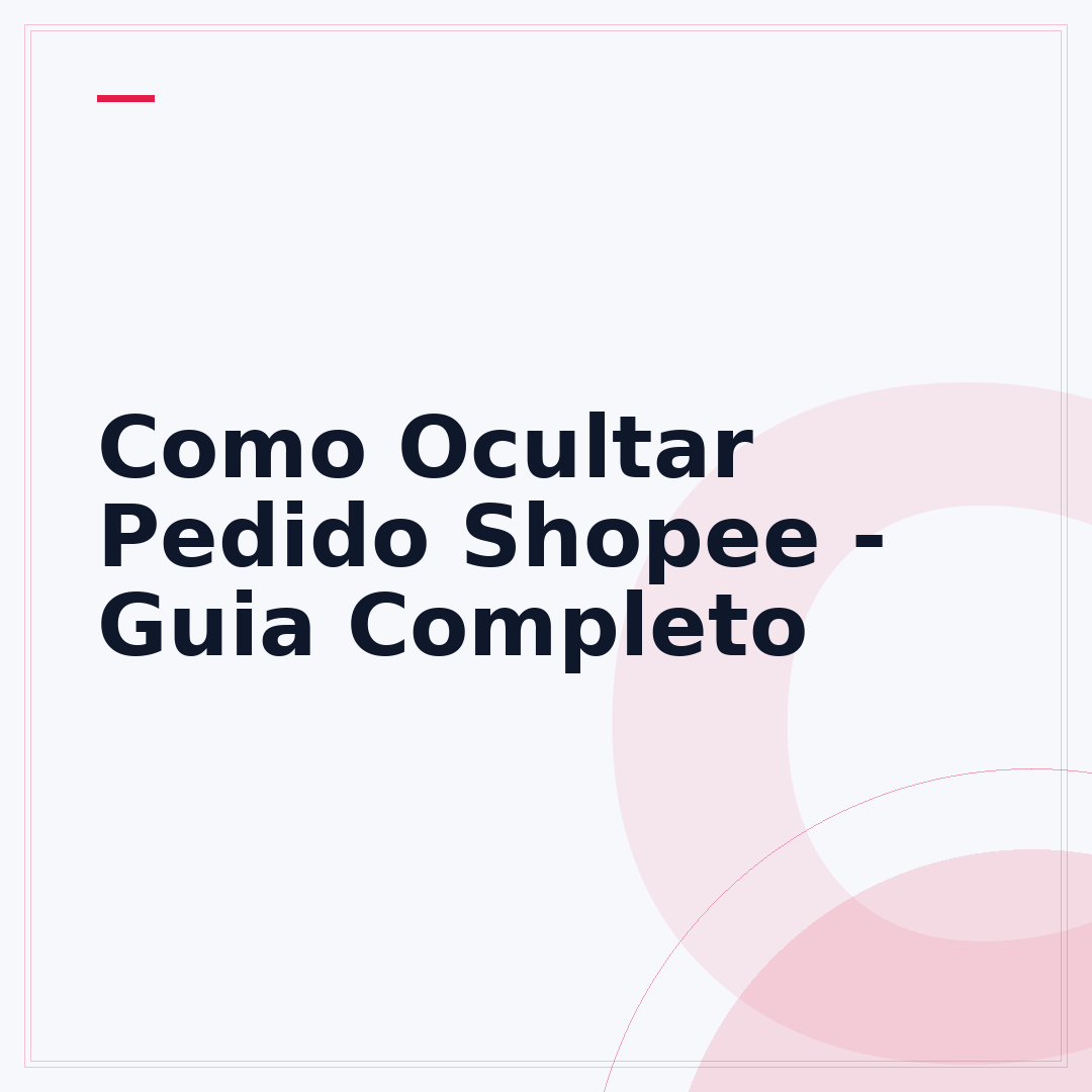 Como Ocultar Pedido Shopee - Guia Completo