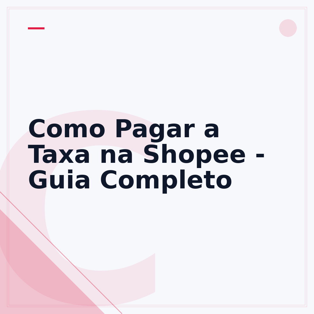 Como Pagar a Taxa na Shopee - Guia Completo
