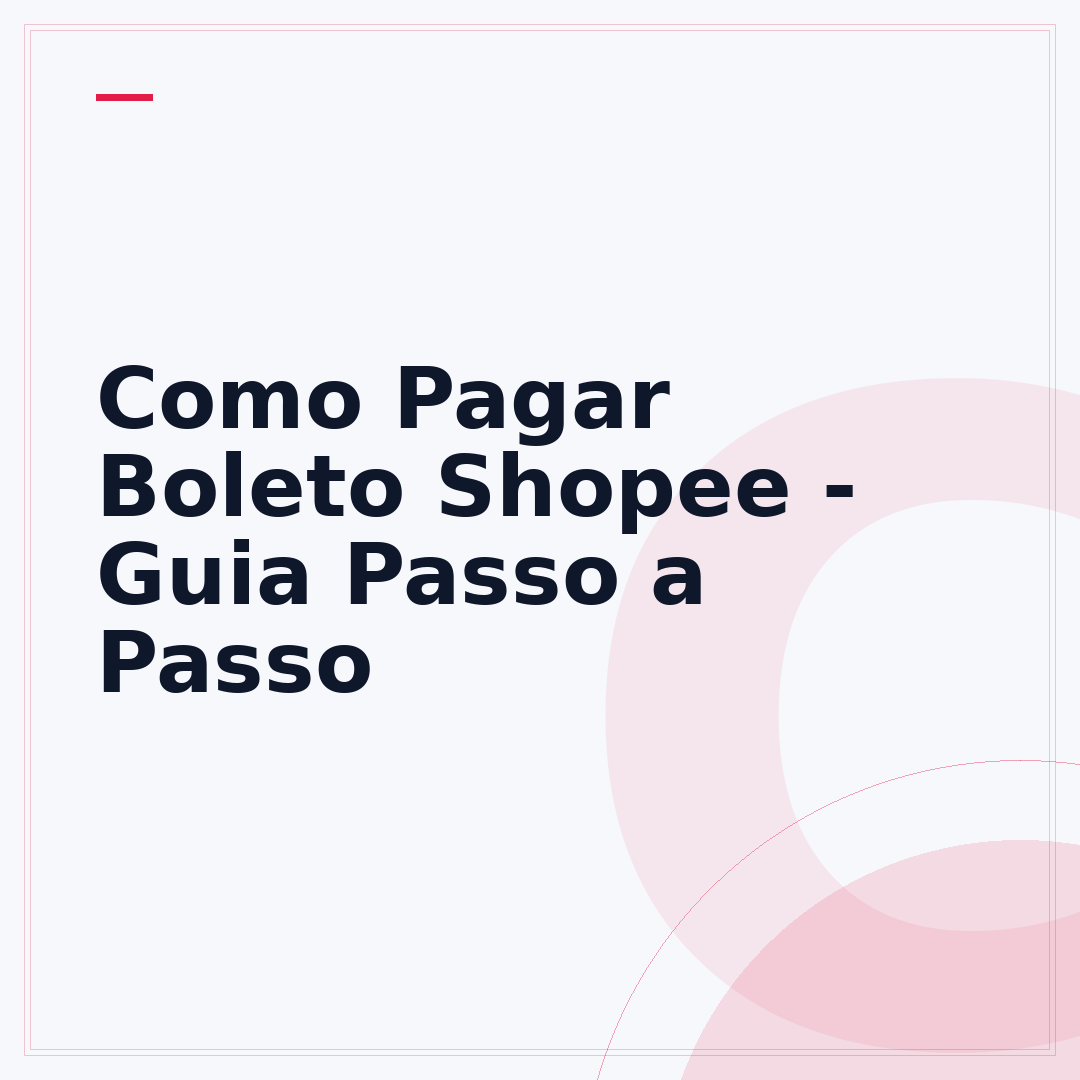 Como Pagar Boleto Shopee - Guia Passo a Passo