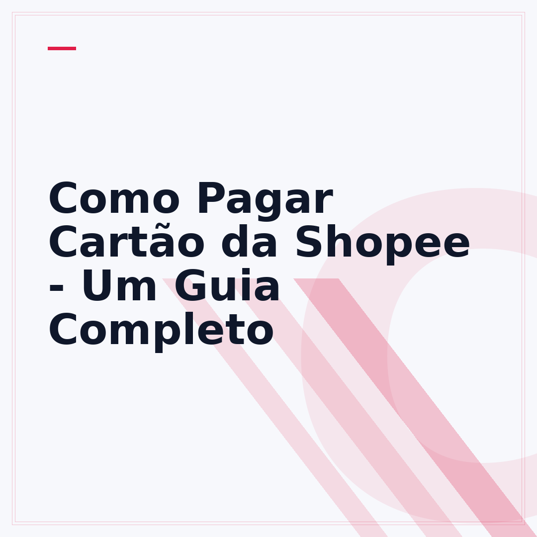 Como Pagar Cartão da Shopee - Um Guia Completo