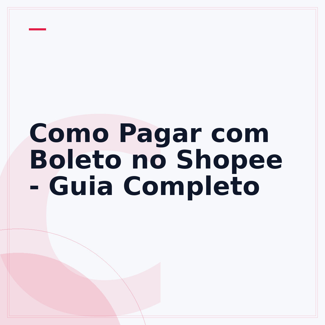 Como Pagar com Boleto no Shopee - Guia Completo