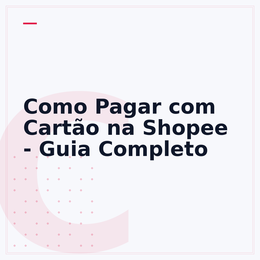 Como Pagar com Cartão na Shopee - Guia Completo