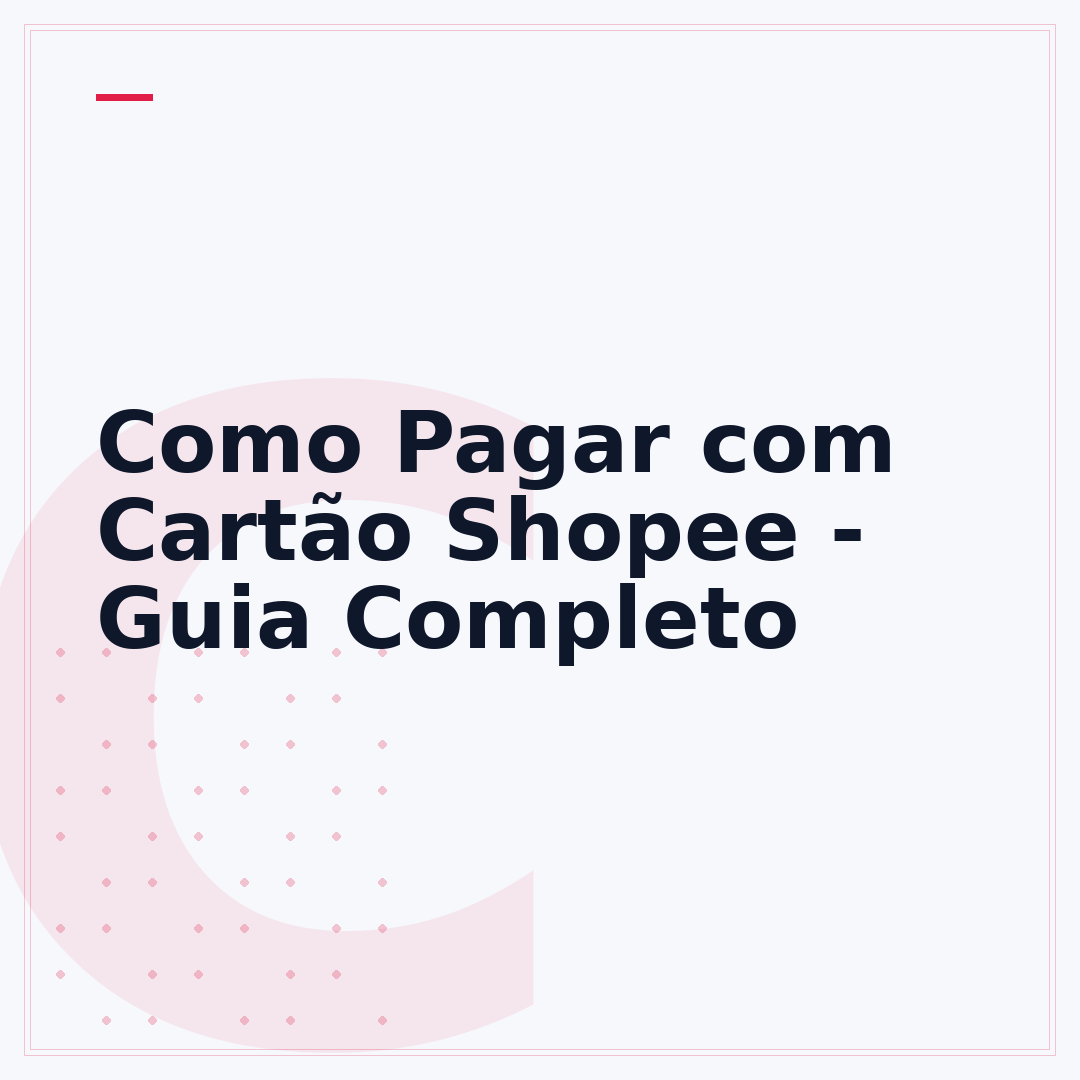 Como Pagar com Cartão Shopee - Guia Completo