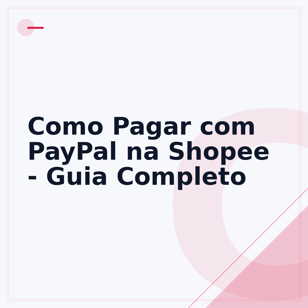 Como Pagar com PayPal na Shopee - Guia Completo