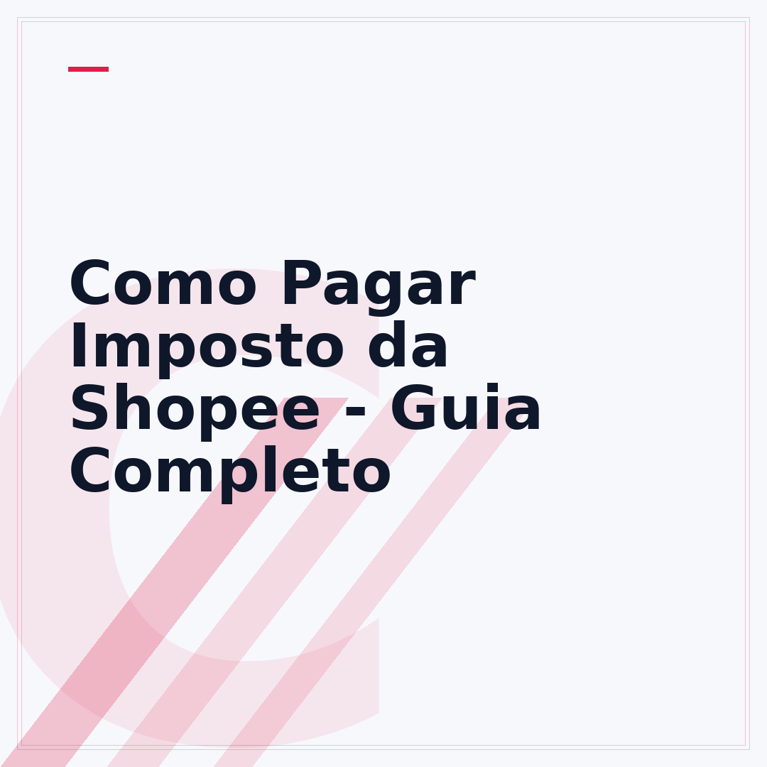 Como Pagar Imposto da Shopee - Guia Completo