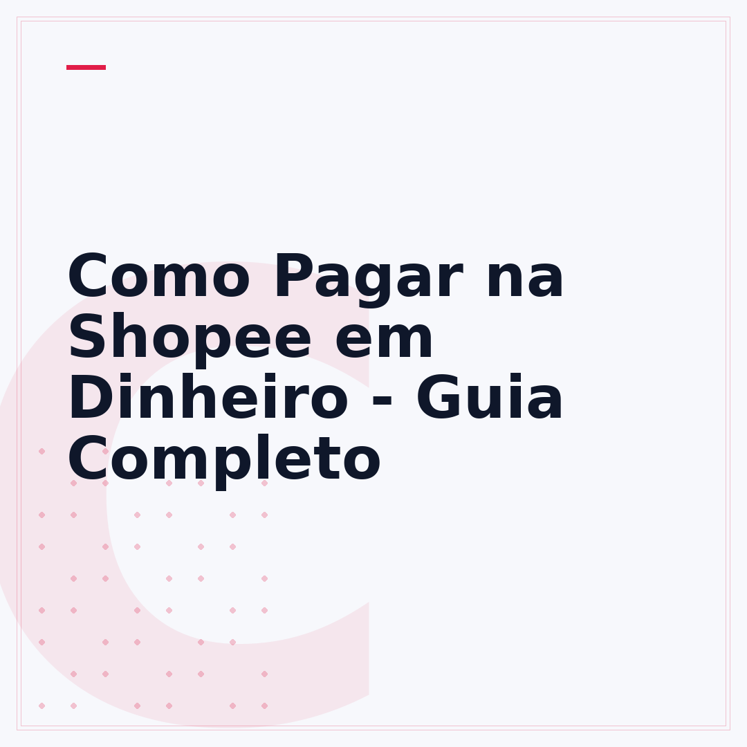 Como Pagar na Shopee em Dinheiro - Guia Completo