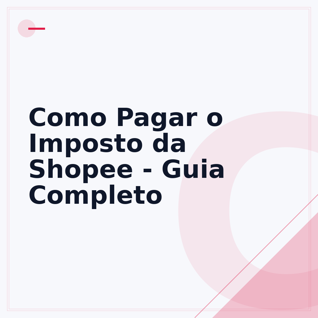 Como Pagar o Imposto da Shopee - Guia Completo