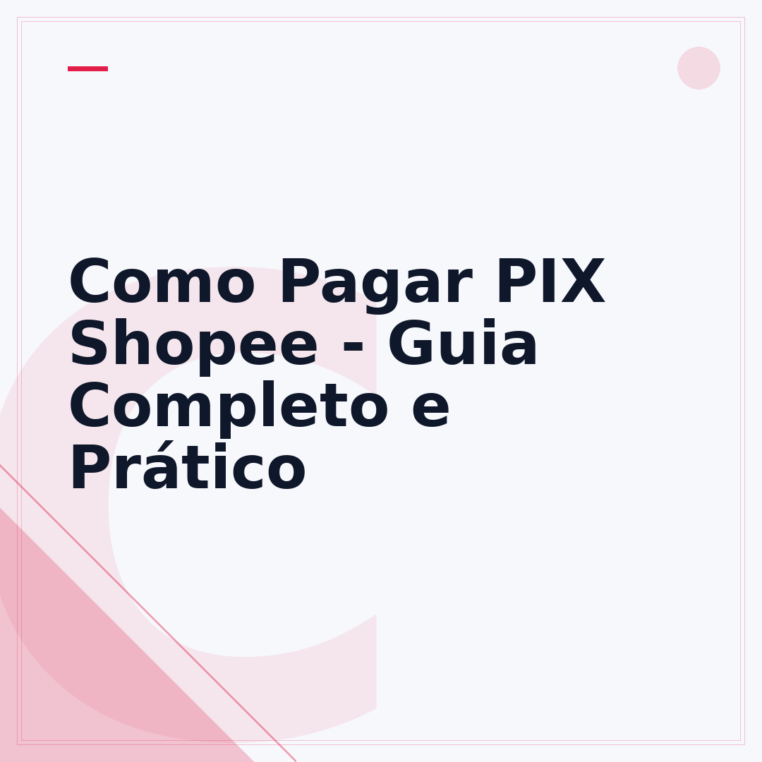 Como Pagar PIX Shopee - Guia Completo e Prático