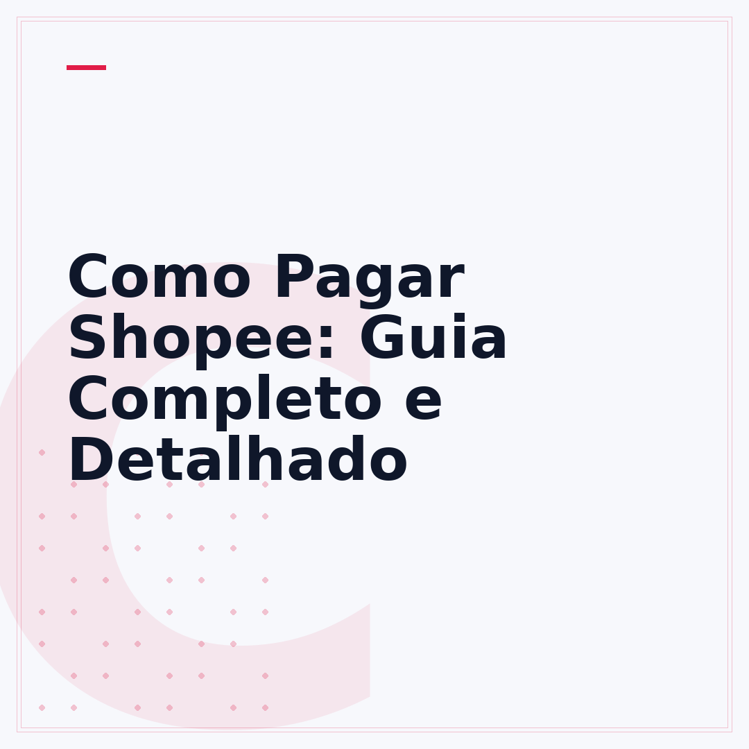 Como Pagar Shopee: Guia Completo e Detalhado