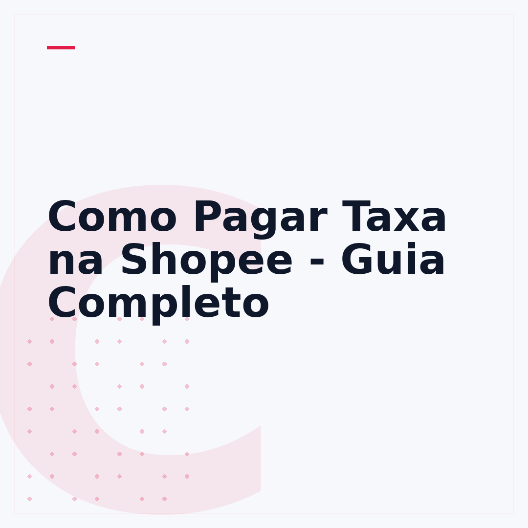 Como Pagar Taxa na Shopee - Guia Completo