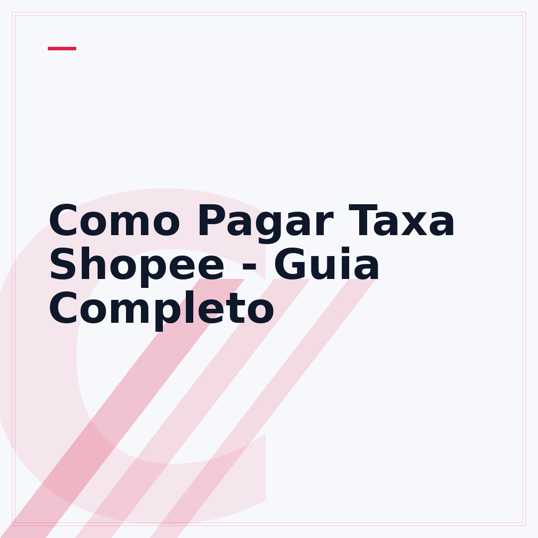 Como Pagar Taxa Shopee - Guia Completo
